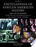 Encyclopedia of African American history 1896 to the present : from the age of segregation to the twenty-first century /
