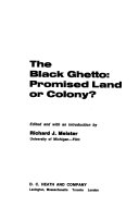 The Black ghetto : promised land or colony /
