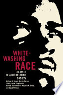 Whitewashing race the myth of a color-blind society /