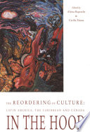 The reordering of culture Latin America, the Caribbean and Canada in the hood /