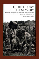 The ideology of slavery proslavery thought in the antebellum South, 1830-1860 /