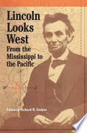 Lincoln looks West from the Mississippi to the Pacific /