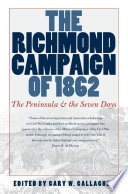 The Richmond campaign of 1862 the Peninsula and the Seven Days /