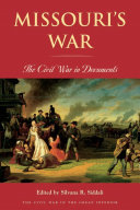 Missouri's war the Civil War in documents /