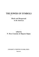 The power of symbols masks and masquerade in the Americas /
