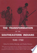 The transformation of the Southeastern Indians, 1540-1760