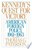 Kennedy's quest for victory American foreign policy, 1961-1963 /