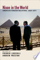 Nixon in the world American foreign relations, 1969-1977 /