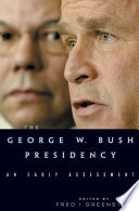 The George W. Bush presidency an early assessment /