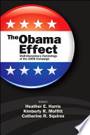The Obama effect multidisciplinary renderings of the 2008 campaign /
