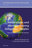 Nationalisms and identities among indigenous peoples : case studies from North America /
