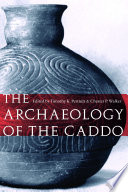 The archaeology of the Caddo