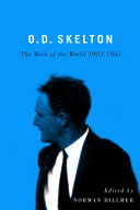 O.D. Skelton : the work of the world, 1923-1941 /