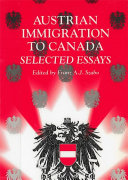 Austrian immigration to Canada selected essays /