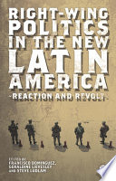 Right-wing politics in the new Latin America reaction and revolt /