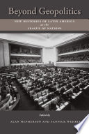 Beyond geopolitics : new histories of Latin America at the League of Nations /