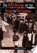 The WPA history of the Negro in Pittsburgh /