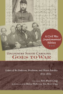 Upcountry South Carolina goes to war letters of the Anderson, Brockman, and Moore families, 1853-1865 /