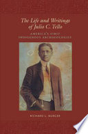 The life and writings of Julio C. Tello America's first indigenous archaeologist /