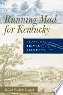 Running mad for Kentucky : frontier travel accounts /