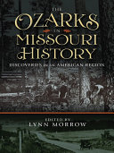 The Ozarks in Missouri history : discoveries in an American region /