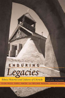Enduring legacies ethnic histories and cultures of the Colorado borderlands /