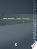 Applied geography principles and practice : an introduction to useful research in physical, environmental and human geography /