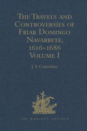 The travels and controversies of Friar Domingo Navarrete, 1616-1686.