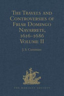 The travels and controversies of Friar Domingo Navarrete, 1616-1686.