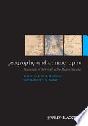 Geography and ethnography perceptions of the world in pre-modern societies /
