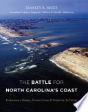 The battle for North Carolina's coast evolutionary history, present crisis, and vision for the future /