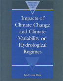 Impacts of climate change and climate variability on hydrological regimes /