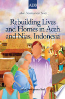 Rebuilding lives and homes in Aceh and Nias, Indonesia /
