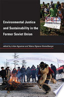Environmental justice and sustainability in the former Soviet Union