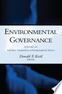 Environmental governance a report on the next generation of environmental policy /