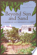 Beyond sun and sand Caribbean environmentalisms /