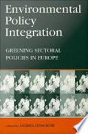 Environmental policy integration greening sectoral policies in Europe /