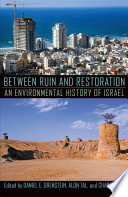 Between ruin and restoration : an environmental history of Israel /