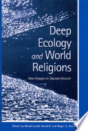 Deep ecology and world religions new essays on sacred grounds /