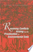 Resolving conflicts arising from the privatization of environmental data