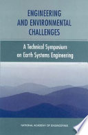 Engineering and environmental challenges technical symposium on earth systems engineering /