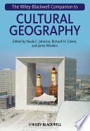 The Wiley-Blackwell companion to cultural geography