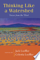 Thinking like a watershed voices from the West /