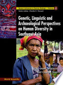 Genetic, linguistic and archaeological perspectives on human diversity in Southeast Asia