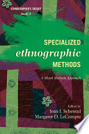Specialized ethnographic methods a mixed methods approach /