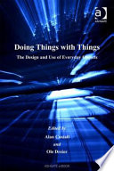 Doing things with things the design and use of everyday objects /