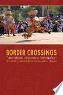 Border crossings transnational Americanist anthropology /