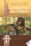 Learning from the children childhood, culture and identity in a changing world /