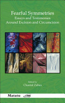 Fearful symmetries essays and testimonies around excision and circumcision /