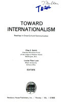Toward internationalism : readings in cross-cultural communication /